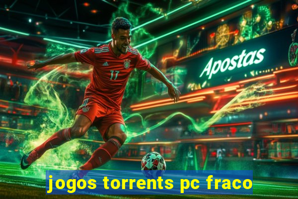 jogos torrents pc fraco